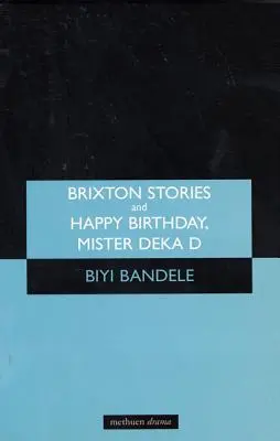 Brixtonské príbehy a Všetko najlepšie, pán Deka D: Krátky a šťastný život Ossica Jonesa - Brixton Stories and Happy Birthday, Mister Deka D: The Short and Happy Life of Ossic Jones