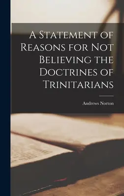 Vyhlásenie o dôvodoch, prečo neveriť doktrínam trinitárov - A Statement of Reasons for Not Believing the Doctrines of Trinitarians