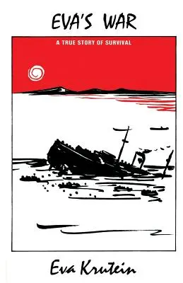 Evina vojna: skutočný príbeh o prežití - Eva's War: A True Story of Survival