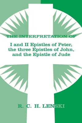 Výklad knihy sv: Petra, tri Jánove listy a Judov list - Interpretation of: 1 & II Epistles of Peter, Three Epistles of John & the Epistle of Jude