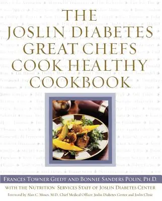 Joslin Diabetes Great Chefs Cook Healthy Cookbook - The Joslin Diabetes Great Chefs Cook Healthy Cookbook