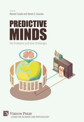 Predvídavá myseľ: Staré problémy a nové výzvy - Predictive Minds: Old Problems and New Challenges