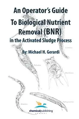 Príručka pre prevádzkovateľa k biologickému odstraňovaniu živín (BNR) v procese aktívneho kalu - An Operator's Guide to Biological Nutrient Removal (BNR) in the Activated Sludge Process