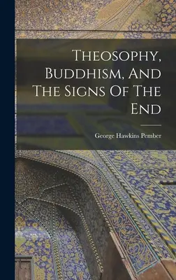 Teozofia, budhizmus a znamenia konca - Theosophy, Buddhism, And The Signs Of The End