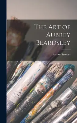 Umenie Aubreyho Beardsleyho - The art of Aubrey Beardsley