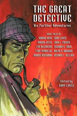 Veľký detektív: Jeho ďalšie dobrodružstvá (antológia Sherlock Holmes) - The Great Detective: His Further Adventures (a Sherlock Holmes Anthology)