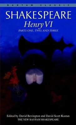 Henrich VI: prvá, druhá a tretia časť - Henry VI: Parts One, Two, and Three