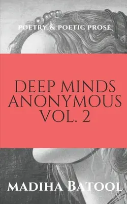 Anonymné hlboké myšlienky Vol. 2: Poézia a poetická próza - Deep Minds Anonymous Vol. 2: Poetry & Poetic Prose