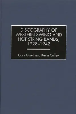 Diskografia western swingových a hot stringových kapiel, 1928-1942 - Discography of Western Swing and Hot String Bands, 1928-1942