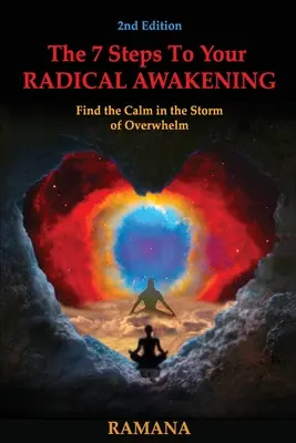 7 krokov k vášmu radikálnemu prebudeniu: Nájdite pokoj v búrke preťaženia - The 7 Steps to Your Radical Awakening: Find the Calm in the Storm of Overwhelm