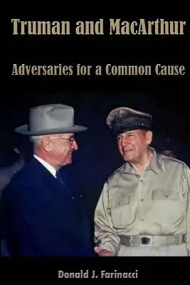 Truman a MacArthur: Protivníci pre spoločnú vec - Truman and MacArthur: Adversaries for a Common Cause