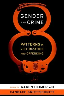 Rod a kriminalita: Vzorce viktimizácie a trestnej činnosti - Gender and Crime: Patterns in Victimization and Offending
