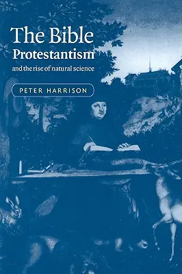 Biblia, protestantizmus a vzostup prírodných vied - The Bible, Protestantism, and the Rise of Natural Science