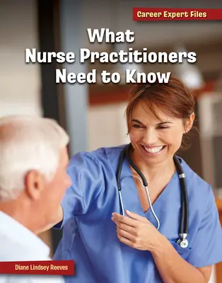 Čo potrebujú vedieť praktické sestry - What Nurse Practitioners Need to Know