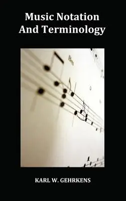 Hudobná notácia a terminológia s úplnými ilustráciami - Music Notation and Terminology Fully Illustrated