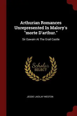 Artušovské romance nezastúpené v Maloryho Morte d'arthur.