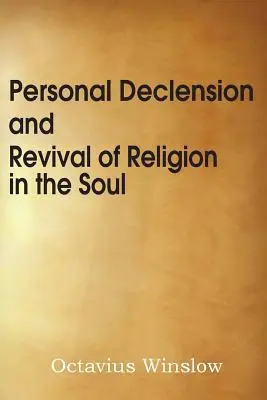 Osobný úpadok a oživenie náboženstva v duši - Personal Declension and Revival of Religion in the Soul