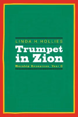 Trúba v Sione: Rok C: Pomôcky na uctievanie - Trumpet in Zion: Worship Resources, Year C