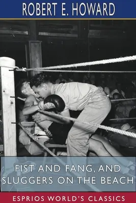 Päsť a tesák a Plíživci na pláži (Esprios Classics) - Fist and Fang, and Sluggers on the Beach (Esprios Classics)