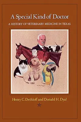 Zvláštny druh lekára: História veterinárnej medicíny v Texase - A Special Kind of Doctor: A History of Veterinary Medicine in Texas
