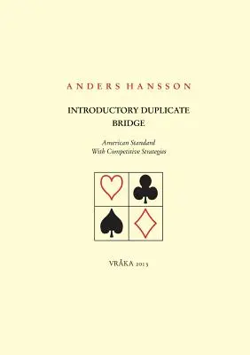 Úvod do dvojitého bridžu: Americký štandard so súťažnými stratégiami - Introductory Duplicate Bridge: American Standard With Competitive Strategies