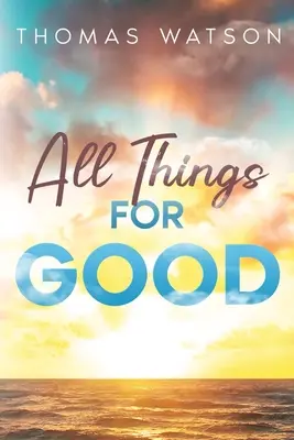 Všetko na dobré - All Things for Good