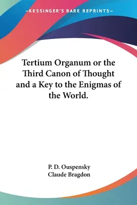 Tertium Organum alebo tretí kánon myslenia a kľúč k záhadám sveta. - Tertium Organum or the Third Canon of Thought and a Key to the Enigmas of the World.