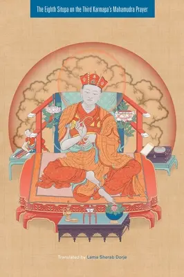 Ôsma situpa o modlitbe mahámudry tretieho karmapy - The Eighth Situpa on the Third Karmapa's Mahamudra Prayer