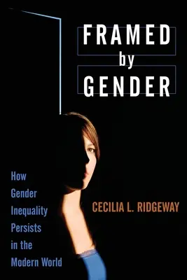 Rámcovanie podľa pohlavia: Ako pretrváva rodová nerovnosť v modernom svete - Framed by Gender: How Gender Inequality Persists in the Modern World