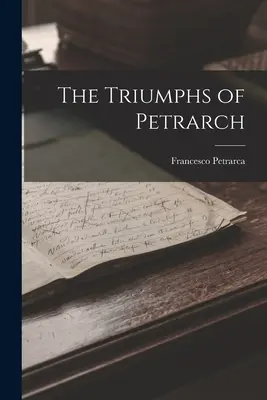Petrarkove triumfy - The Triumphs of Petrarch