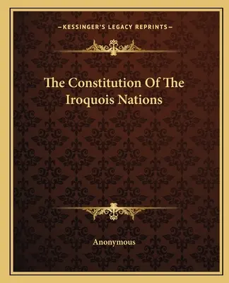 Ústava irokézskych národov - The Constitution Of The Iroquois Nations