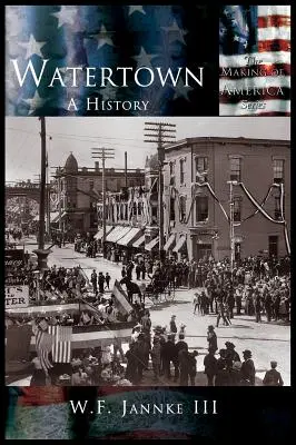 Watertown: História - Watertown: A History