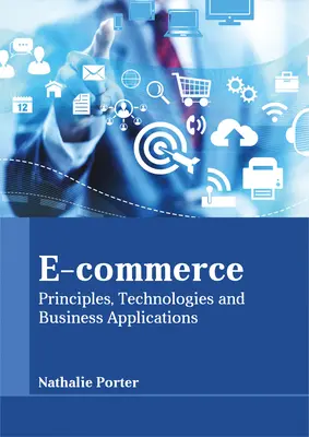 Elektronický obchod: Obchodný e-shop: princípy, technológie a obchodné aplikácie - E-Commerce: Principles, Technologies and Business Applications