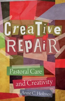 Kreatívna oprava: Pastoračná starostlivosť a tvorivosť - Creative Repair: Pastoral Care and Creativity