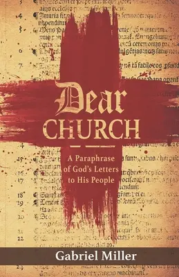 Drahá cirkev: Parafráza Božích listov jeho ľudu - Dear Church: A Paraphrase of God's Letters to His People