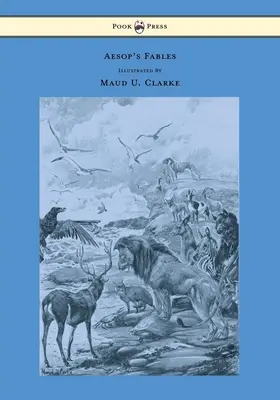 Ezopove bájky - s početnými ilustráciami Maud U. Clarkeovej - Aesop's Fables - With Numerous Illustrations by Maud U. Clarke
