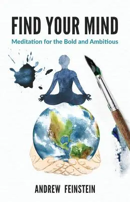 Nájdite svoj rozum: Meditácia pre odvážnych a ambicióznych - Find Your Mind: Meditation for the Bold and Ambitious