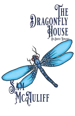Dom vážky: Erotický román - The Dragonfly House: An Erotic Romance