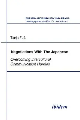 Rokovania s Japoncami. Prekonávanie prekážok v medzikultúrnej komunikácii - Negotiations With The Japanese. Overcoming Intercultural Communication Hurdles