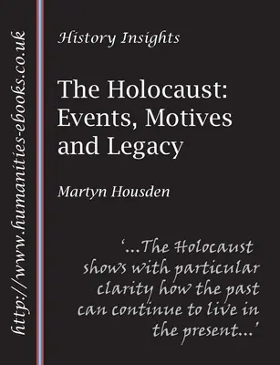 Holokaust: Udalosti, motívy a dedičstvo - The Holocaust: Events, Motives and Legacy