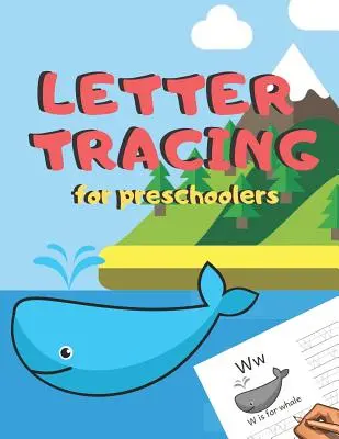 Obkresľovanie písmen pre predškolákov: Učebnica pre deti od 3 do 5 rokov, batoľatá, škôlky, materské školy, domácu školu - Učíme sa - Letter Tracing for Preschoolers: Handwriting Practice Alphabet Workbook for Kids Ages 3-5, Toddlers, Nursery, Kindergartens, Homeschool - Learning to