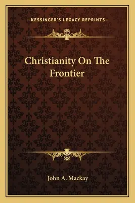 Kresťanstvo na hraniciach - Christianity On The Frontier