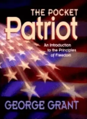 Vreckový patriot: Úvod do princípov slobody - The Pocket Patriot: An Introduction to the Principles of Freedom