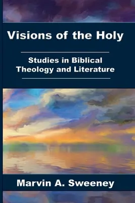 Vízie svätého: Štúdie z biblickej teológie a literatúry - Visions of the Holy: Studies in Biblical Theology and Literature