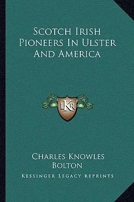 Škótski írski priekopníci v Ulsteri a Amerike - Scotch Irish Pioneers In Ulster And America