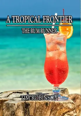 Tropická hranica: Rumový bežec - A Tropical Frontier: The Rum Runner