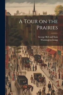 Cesta po prériách - A Tour on the Prairies