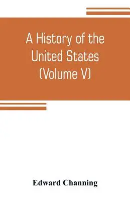 Dejiny Spojených štátov amerických (V. diel) Prechodné obdobie 1815-1848 - A history of the United States (Volume V) The Period of Transition 1815-1848