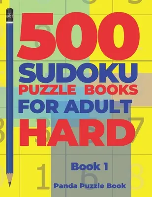 500 kníh sudoku puzzle pre dospelých ťažké - Kniha 1: Sudoku hry na mozog - Logické hry pre dospelých - Logické hry pre dospelých - 500 Sudoku Puzzle Books For Adults Hard - Book 1: Brain Games Sudoku - Mind Games For Adults - Logic Games Adults