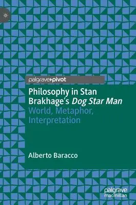 Filozofia vo filme Stana Brakhagea Dog Star Man: Svet, metafora, interpretácia - Philosophy in Stan Brakhage's Dog Star Man: World, Metaphor, Interpretation